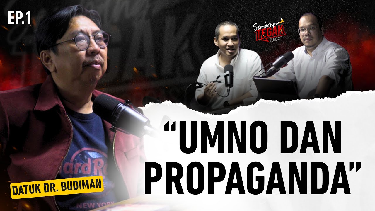 EP.01 | UMNO dan Propaganda - Bersama Datuk Dr. Budiman Mohd Zohdi