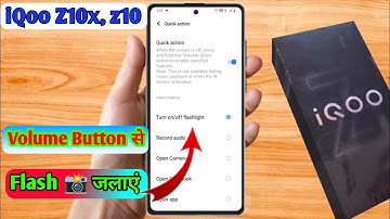 iqoo z10x volume button flashlight, iqoo z10x flashlight setting