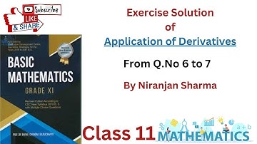 Exercise Solution of Application of Derivatives from Q. No. 6-7. (NEB). ||Niranjan Sharma||