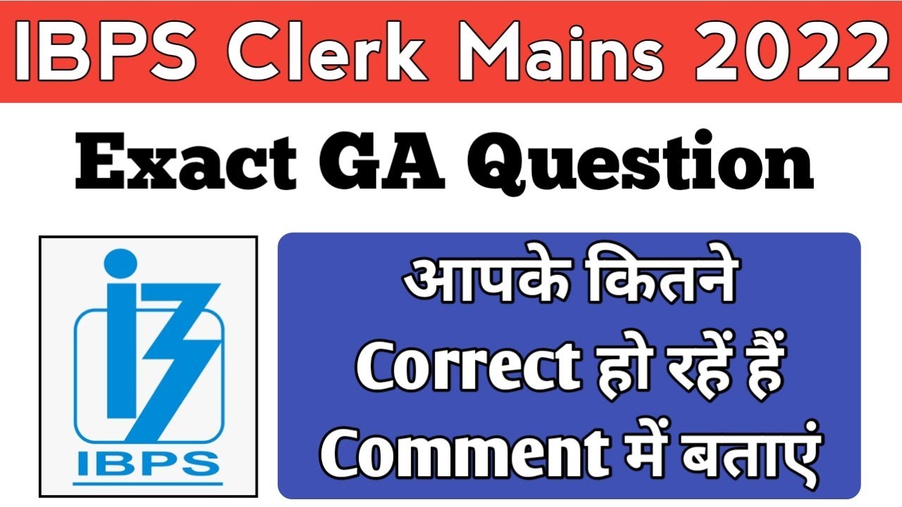 IBPS Clerk Mains 2022 Exact GA Question || IBPS Clerk Mains Exam Analysis 2022