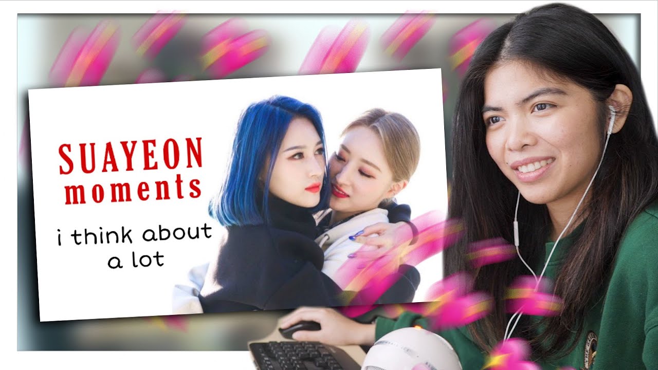 Dreamcatcher(드림캐쳐) suayeon moments i think about a lot [reaction]