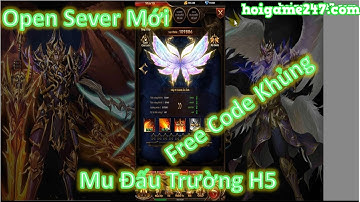 Mu Đấu Trường H5 Open Server Mới | 91.000 KC + Boss Rớt KC - hoigame247