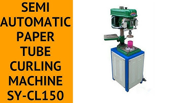 Semi Automatic Paper Tube Curling Machine SY-CL150(Pneumatic Tube Fix)