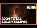 Why the 2024 total solar eclipse is such a big deal | Maine Explained