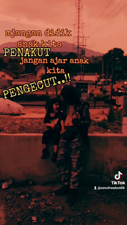 jangan didik anak kita pengecut.🔥☠🔥