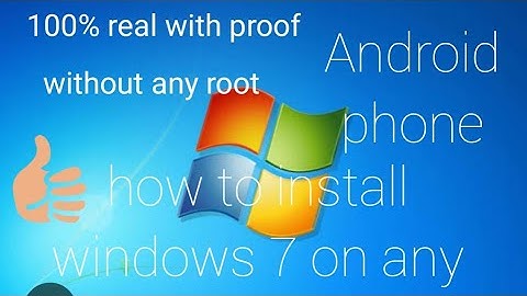 how to install windows  7  on Android with proof 100% real