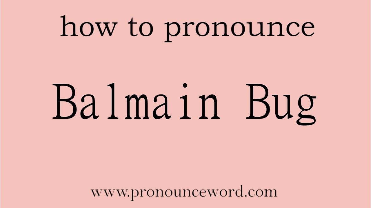 Balmain Bug How To Pronounce Balmain Bug In English correct Start balmain-bug-how-to-pronounce-balmain-bug-in-english-correct-start
