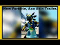 New fortnite axo skin trailer