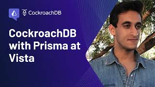 Prisma Meetup: CockroachDB Edition - Sid Dange - CockroachDB with Prisma at Vista