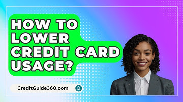 How To Lower Credit Card Usage? - CreditGuide360.com