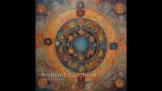 [2.5Hour] Ambient Buddhism Meditation Session TAKEO Select Vol.3 | 2024