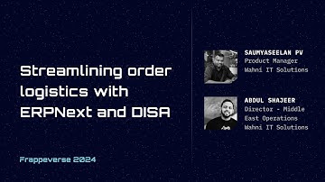 Streamlining Order Logistics with ERPNext & DISA | Saumyaseelan PV, Abdul Shajeer