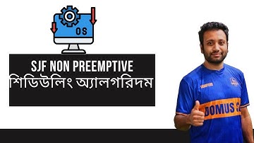 Operating System Bangla 2 - Scheduling Algorithm | SJF Non preemptive