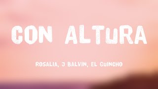 Con Altura - Rosalia, J Balvin, El Guincho [Lyrics Video] 🌹
