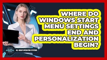 Where Do Windows Start Menu Settings End And Personalization Begin? - All About Operating Systems