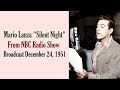 Mario Lanza  &quot;Silent Night&quot; - From NBC Radio Show - Broadcast December 24, 1951