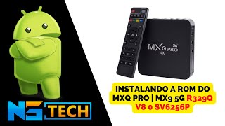 INSTALANDO A ROM DO MXQ PRO MX9 5G R329Q V8.0 SV6256P