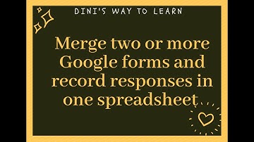 Merge two or more Google forms|record the responses in 1 spreadsheet|Merge join combine Google forms
