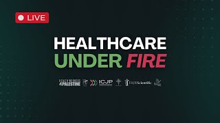 [LIVE] Healthcare Under Fire: Realities Within & Beyond A Genocide