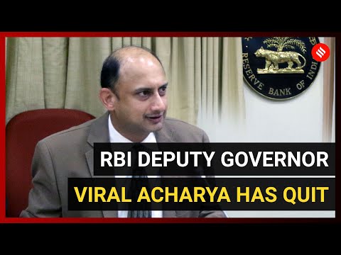 RBI Deputy Governor Viral Acharya has quit