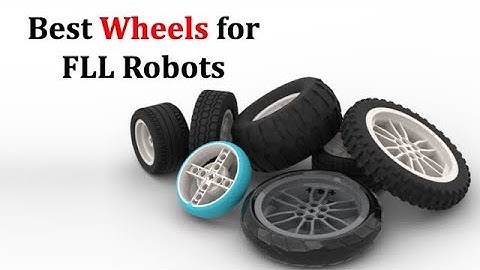 Choosing the Best Wheels for FLL Robots