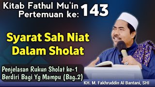 Kajian Fiqih Kitab Fathul Muin 143 Syarat Sah Niat Dalam Sholat Kh Fakhruddin Al Bantani