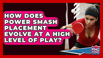 How Does Power Smash Placement Evolve At A High Level Of Play? - Ping Pong Prodigy