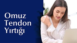 Omuz Tendon Yırtığının Nedenleri, Belirtileri ve Tedavi Yöntemleri Nelerdir? Resimi