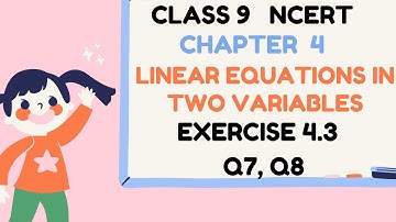 Class 9 NCERT Chapter 4 Linear Equations In Two Variables Exercise 4.3 Q7 Q8
