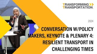 Day 2 Opening & Plenary 4: Resilient Transport in Challenging Times | #TTDC24