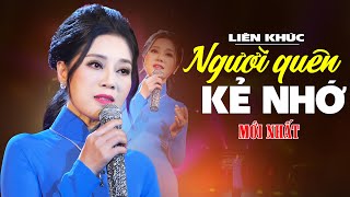 NGƯỜI QUÊN KẺ NHỚ - Top 15 Bài Hát Bolero Xưa Hay Những Ít Người Từng Nghe, Nhạc Vàng Vượt Thời Gian