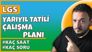 LGS Yarıyıl Tatili Çalışma Planı | Kaç Saat, Kaç Soru ??