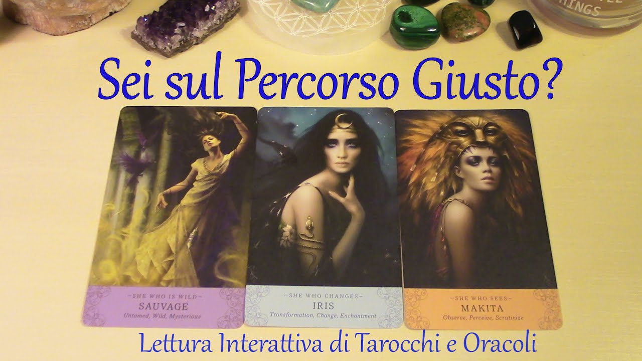 Sei sul Percorso Giusto? || Lettura Interattiva di Tarocchi e Oracoli