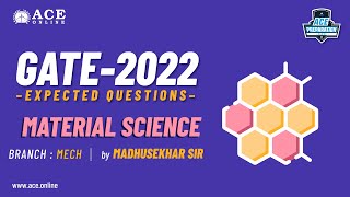 Material Science | Expected Questions - GATE 2022 ( Mech ) | Madhusekhar Sir | ACE Online