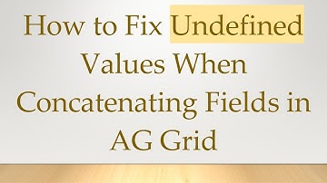 How to Fix Undefined Values When Concatenating Fields in AG Grid