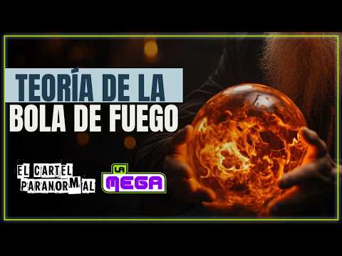 The mystery of the fireballs, what are they and how do they appear? | El Cartel de La Mega