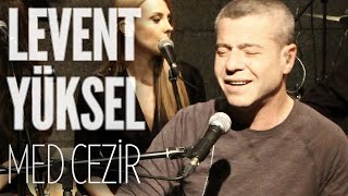 Levent Yüksel - Med cezir (JoyTurk Akustik) Resimi