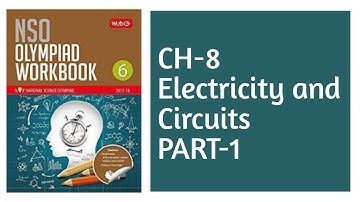 Class 6 Ch 8 Electricity and Circuits | Part-1 | Science Olympiad | NSO
