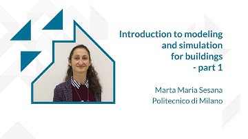 Introduction to modeling and simulation for buildings - part 1 (Marta Maria Sesana)