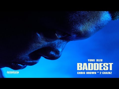 Yung Bleu, Chris Brown & 2 Chainz – Baddest (11/06)