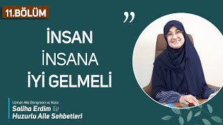 Huzurlu Aile Sohbetleri 11 Bölüm İnsan İnsana İyi Gelmeli Uzman Aile Danışmanı Saliha Erdim