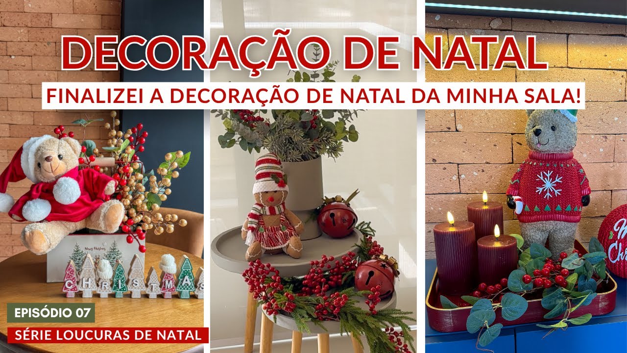 TERMINEI a DECORAÇÃO DE NATAL da MINHA SALA e MOSTREI TUDO! | Série Loucuras de Natal | Ep.07