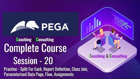 Class 20 Pega PRPC Full Course (Split For Each, Data Transform, Data Page, Report Definition, Flow)