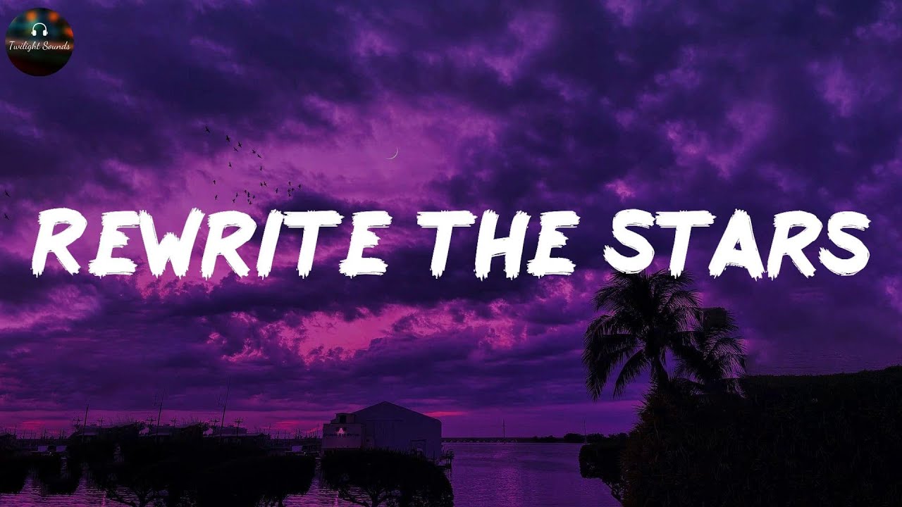 Rewrite The Stars - James Arthur ft. Anne-Marie (Lyrics) - YouTube