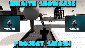 Wraith Showcase Advice + Combos | Project Smash