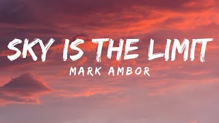 Sky is the Limit (Lyrics) by Mark Ambor