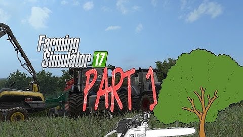 Farming Simulator 2017 Timelapse #29: Cutting Trees