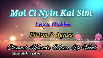 Moi Ci Nyin Kai Sim ~ Lagu Hakka ~ duet Pitton & Agnes ___keraoke mandarin no vocal