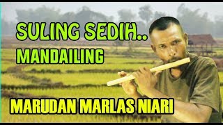 Marudan marlas niari ] Irama suling mandailing sedih