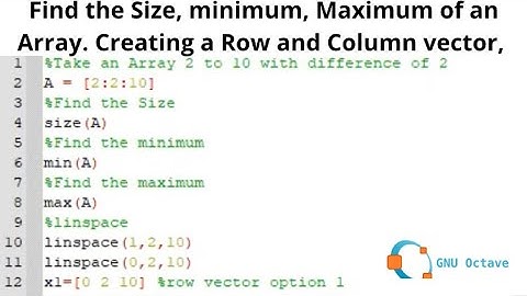 Find the Size, minimum, Maximum of an Array using Octave. Creating a Row and Column vector, Linspace